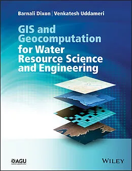 E-Book (epub) GIS and Geocomputation for Water Resource Science and Engineering von Barnali Dixon, Venkatesh Uddameri
