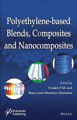 E-Book (pdf) Polyethylene-Based Blends, Composites and Nanocomposities von Visakh P.M., María José Martínez Morlanes