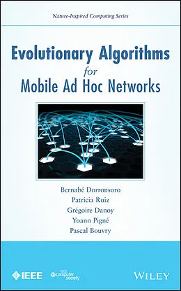 E-Book (epub) Evolutionary Algorithms for Mobile Ad Hoc Networks von Bernab&eacute; Dorronsoro, Patricia Ruiz, Gr&eacute;goire Danoy