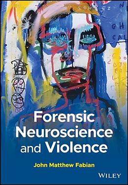 Couverture cartonnée Forensic Neuroscience and Violence de John M. Fabian