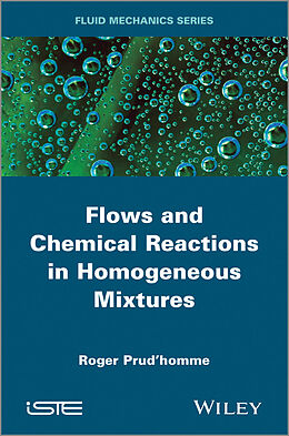 eBook (epub) Flows and Chemical Reactions in Homogeneous Mixtures de Roger Prud'homme