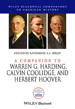 E-Book (pdf) A Companion to Warren G. Harding, Calvin Coolidge, and Herbert Hoover von 