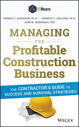 E-Book (pdf) Managing the Profitable Construction Business von Thomas C. Schleifer, Kenneth T. Sullivan, John M. Murdough