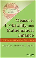 E-Book (pdf) Measure, Probability, and Mathematical Finance von Guojun Gan, Chaoqun Ma, Hong Xie