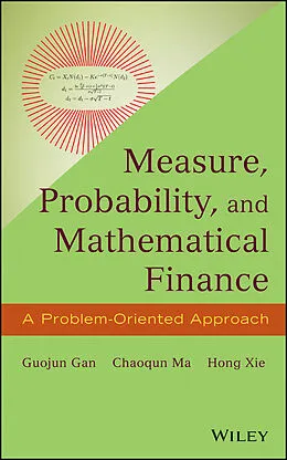 E-Book (pdf) Measure, Probability, and Mathematical Finance von Guojun Gan, Chaoqun Ma, Hong Xie