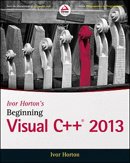 E-Book (epub) Ivor Horton's Beginning Visual C++ 2013 von Ivor Horton