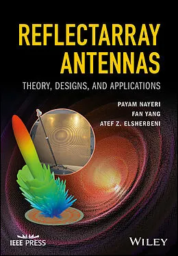E-Book (pdf) Reflectarray Antennas von Payam Nayeri, Fan Yang, Atef Z. Elsherbeni