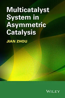 E-Book (epub) Multicatalyst System in Asymmetric Catalysis von Jian Zhou