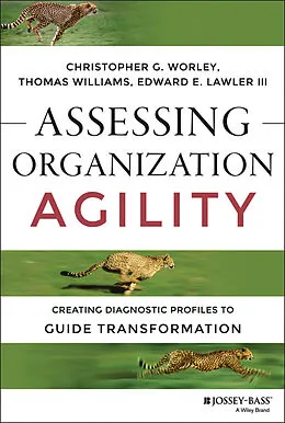 E-Book (pdf) Assessing Organization Agility von Christopher G. Worley, Thomas D. Williams, Edward E. Lawler