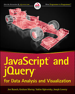 eBook (pdf) JavaScript and jQuery for Data Analysis and Visualization de Jon Raasch, Graham Murray, Vadim Ogievetsky