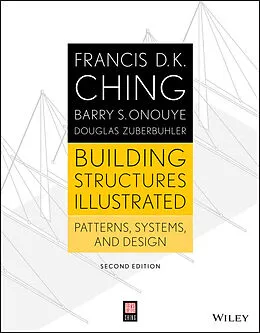 E-Book (epub) Building Structures Illustrated von Francis D. K. Ching, Barry S. Onouye, Douglas Zuberbuhler