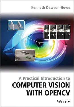 E-Book (epub) Practical Introduction to Computer Vision with OpenCV von Kenneth Dawson-Howe