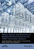 E-Book (pdf) Design, Control, and Application of Modular Multilevel Converters for HVDC Transmission Systems von Kamran Sharifabadi, Lennart Harnefors, Hans-Peter Nee