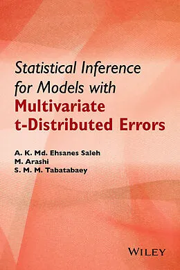 E-Book (pdf) Statistical Inference for Models with Multivariate t-Distributed Errors von A. K. Md. Ehsanes Saleh, Mohammad Arashi, S M M Tabatabaey