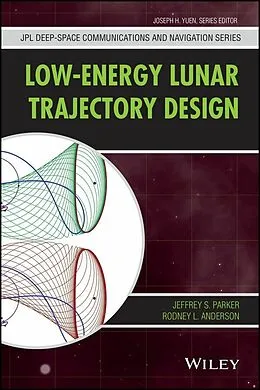 E-Book (epub) Low-Energy Lunar Trajectory Design von Jeffrey S. Parker, Rodney L. Anderson