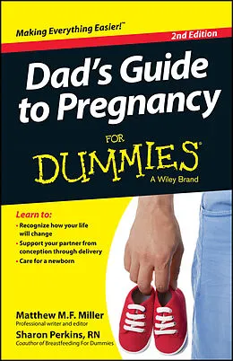 E-Book (epub) Dad's Guide To Pregnancy For Dummies von Mathew Miller, Sharon Perkins