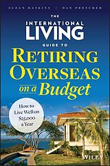 eBook (epub) International Living Guide to Retiring Overseas on a Budget de Suzan Haskins, Dan Prescher