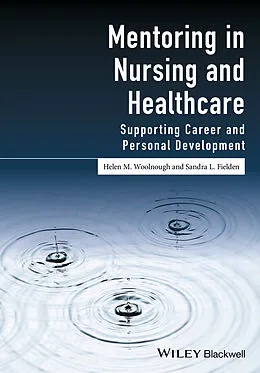 E-Book (epub) Mentoring in Nursing and Healthcare von Helen M. Woolnough, Sandra L. Fielden
