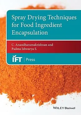 E-Book (epub) Spray Drying Techniques for Food Ingredient Encapsulation von C. Anandharamakrishnan, Padma Ishwarya S.