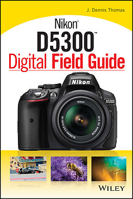 E-Book (pdf) Nikon D5300 Digital Field Guide von J. Dennis Thomas
