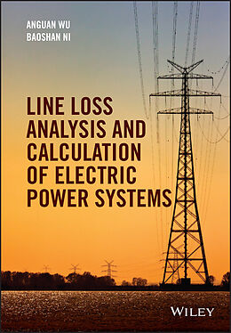 E-Book (pdf) Line Loss Analysis and Calculation of Electric Power Systems von Anguan Wu, Baoshan Ni