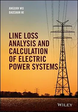 E-Book (pdf) Line Loss Analysis and Calculation of Electric Power Systems von Anguan Wu, Baoshan Ni