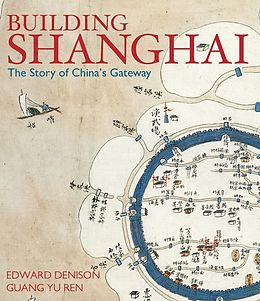 eBook (epub) Building Shanghai de Edward Denison, Guang Yu Ren