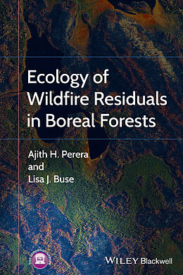 E-Book (pdf) Ecology of Wildfire Residuals in Boreal Forests von Ajith Perera, Lisa Buse