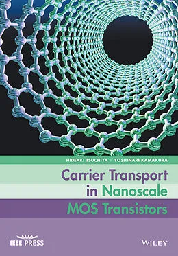 E-Book (pdf) Carrier Transport in Nanoscale MOS Transistors von Hideaki Tsuchiya, Yoshinari Kamakura