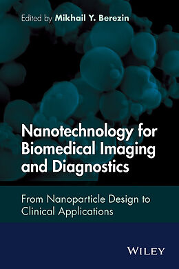 E-Book (epub) Nanotechnology for Biomedical Imaging and Diagnostics von Mikhail Y. Berezin