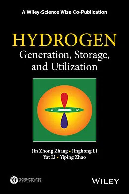 E-Book (pdf) Hydrogen Generation, Storage and Utilization von Jin Zhong Zhang, Jinghong Li, Yat Li