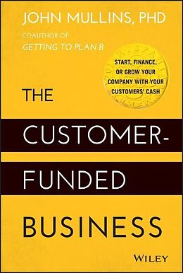 Livre Relié The Customer-Funded Business de John Mullins