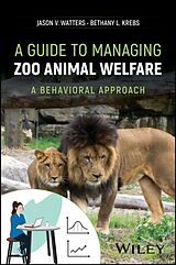 Livre Relié A Guide to Managing Zoo Animal Welfare de Jason Watters, Bethany L. Krebs