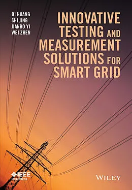 E-Book (pdf) Innovative Testing and Measurement Solutions for Smart Grid von Qi Huang, Shi Jing, Jianbo Yi