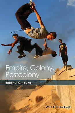 E-Book (epub) Empire, Colony, Postcolony von Robert JC Young