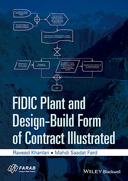E-Book (epub) FIDIC Plant and Design-Build Form of Contract Illustrated von Raveed Khanlari, Mahdi Saadat Fard