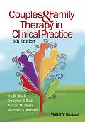 E-Book (pdf) Couples and Family Therapy in Clinical Practice von Ira D. Glick, Douglas S. Rait, Alison M. Heru