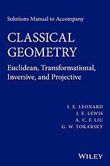 eBook (pdf) Solutions Manual to Accompany Classical Geometry de I. E. Leonard, J. E. Lewis, A. C. F. Liu