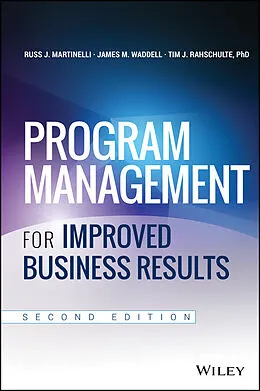 E-Book (pdf) Program Management for Improved Business Results von Russ J. Martinelli, James M. Waddell, Tim J. Rahschulte