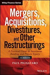 Livre Relié Mergers, Acquisitions, Divestitures, and Other Restructurings, + Website de Pignataro Paul