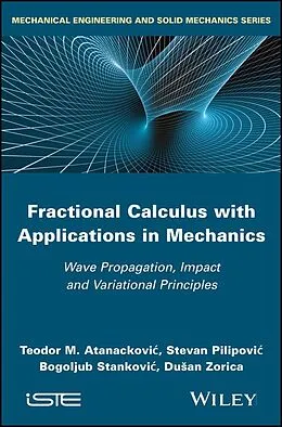 E-Book (epub) Fractional Calculus with Applications in Mechanics von Teodor M. Atanackovic, Stevan Pilipovic, Bogoljub Stankovic