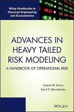 E-Book (epub) Advances in Heavy Tailed Risk Modeling von Gareth W. Peters, Pavel V. Shevchenko