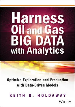 E-Book (epub) Harness Oil and Gas Big Data with Analytics von Keith R. Holdaway