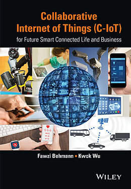 eBook (pdf) Collaborative Internet of Things (C-IoT) de Fawzi Behmann, Kwok Wu