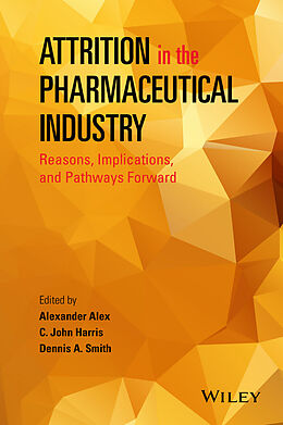E-Book (epub) Attrition in the Pharmaceutical Industry von Alexander Alex, C. John Harris, Dennis A. Smith