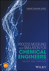 eBook (epub) Process Modeling and Simulation for Chemical Engineers de Simant R. Upreti