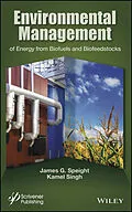 E-Book (epub) Environmental Management of Energy from Biofuels and Biofeedstocks von James G. Speight, Kamel Singh