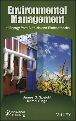 E-Book (epub) Environmental Management of Energy from Biofuels and Biofeedstocks von James G. Speight, Kamel Singh