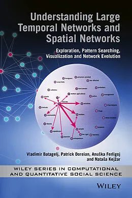 E-Book (pdf) Understanding Large Temporal Networks and Spatial Networks von Vladimir Batagelj, Patrick Doreian, Anuska Ferligoj