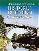 Kartonierter Einband Structures & Construction in Historic Building Conservation von Michael (Director of Studies in Conservat Forsyth